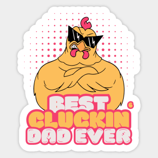 Best Cluckin Dad Ever Sticker